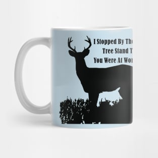 Funny Deer Hunting Tree Stand Quote Mug